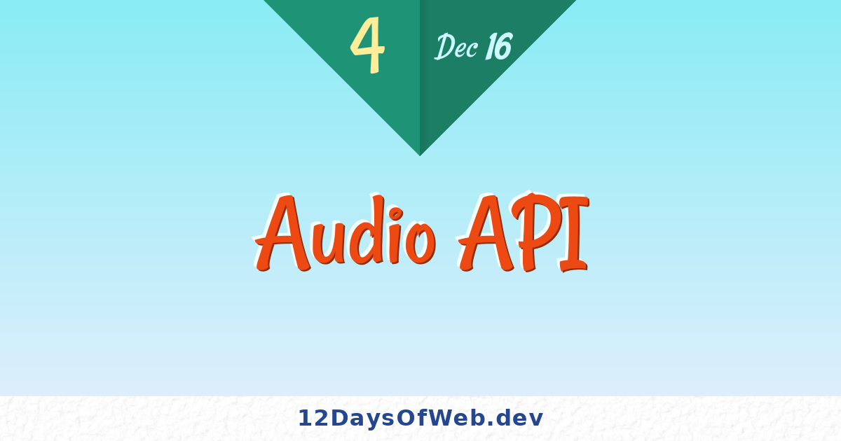 Audio API | 12 Days of Web